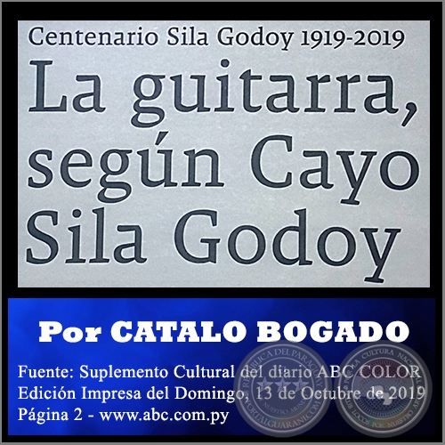 LA GUITARRA, SEGÚN CAYO SILA GODOY - Por CATALO BOGADO - Domingo, 13 de Octubre de 2019